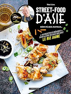 Street Food d'Asie: + 40 recettes à dévorer dans la rue ou chez soi avec le riz jaune