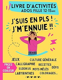 Livre d'activités pour Ados Fille de 12 ans à 15 ans | J'suis en PLS ! J'm'ennuie !! | Pages en couleur: Cahier de jeux avec labyrinthes, mots mêlés, ... calligraphie, sudokus, coloriages...
