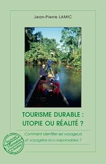 Tourisme durable : utopie ou réalité ? : Comment identifier les voyageurs et voyagistes éco-responsables ? (Tourismes et sociétés)
