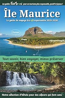 Guide de voyage éco responsable de l'île Maurice: Tout savoir, bien voyager, mieux préserver