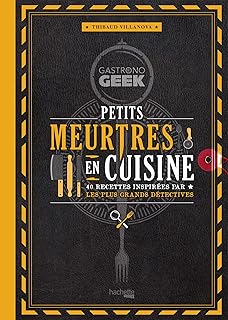 Gastronogeek - Petits meurtres en cuisine: 40 recettes inspirées par les plus grands détectives