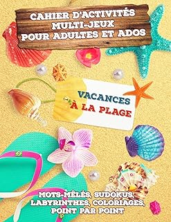 Cahier d’Activités Multi-Jeux pour Adultes et Ados - Vacances à la plage: Jeux d’activités en famille : Mots-mêlés, Sudokus, Labyrinthes, Coloriages, ... pour vous occuper à la plage ! ou ailleurs…
